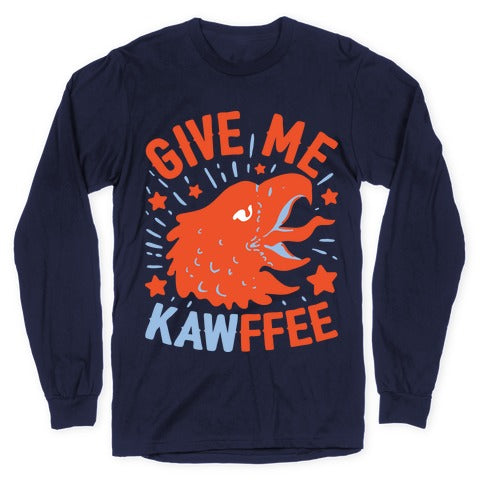 Give Me Kawffee Longsleeve Tee